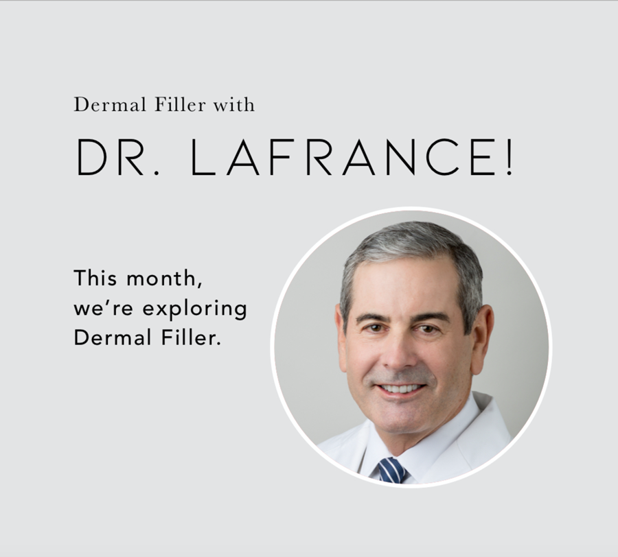 Dermal Fillers with Dr. LaFrance